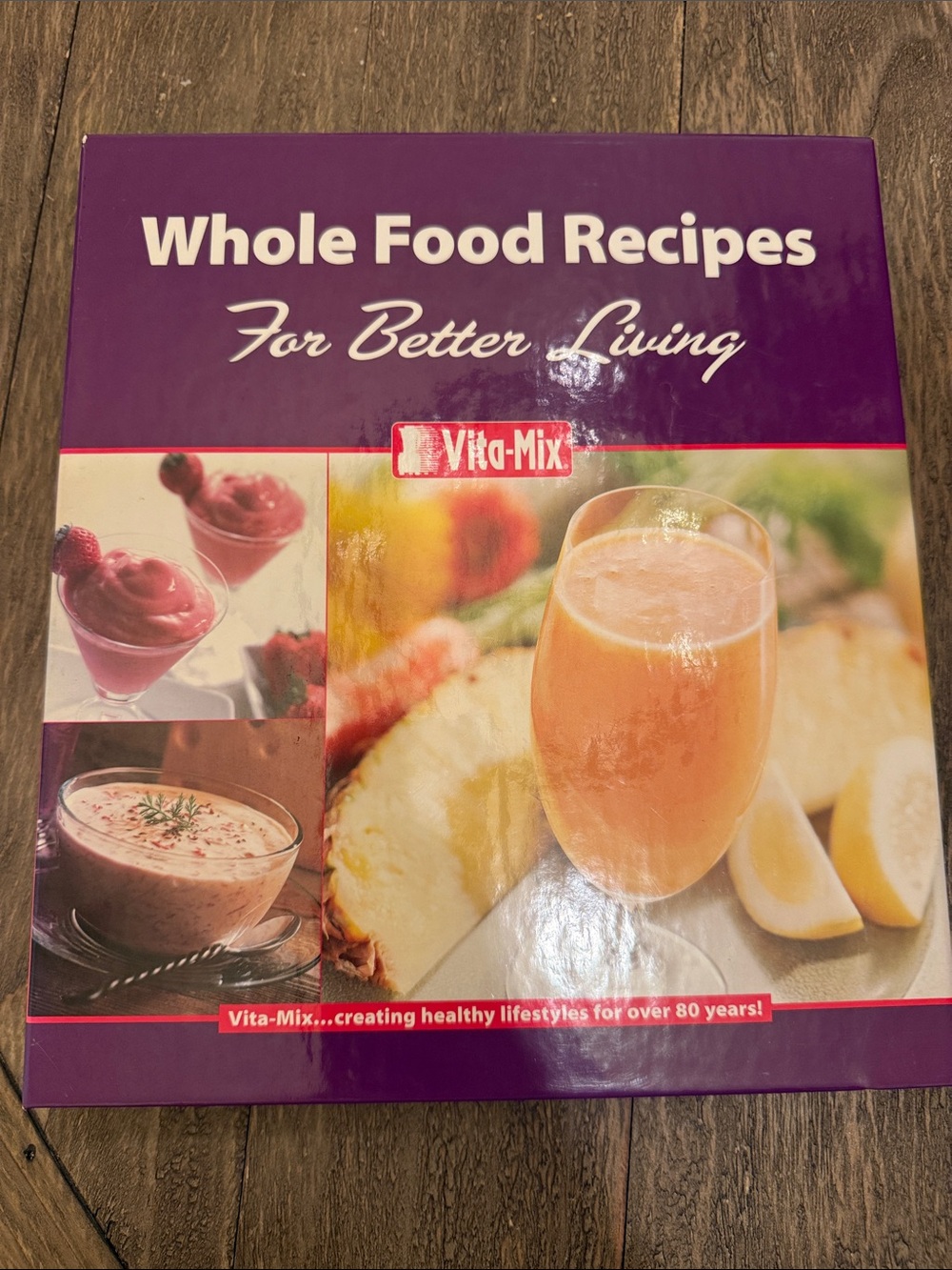 Vitamix Whole Food Recipes For Better Living 2006